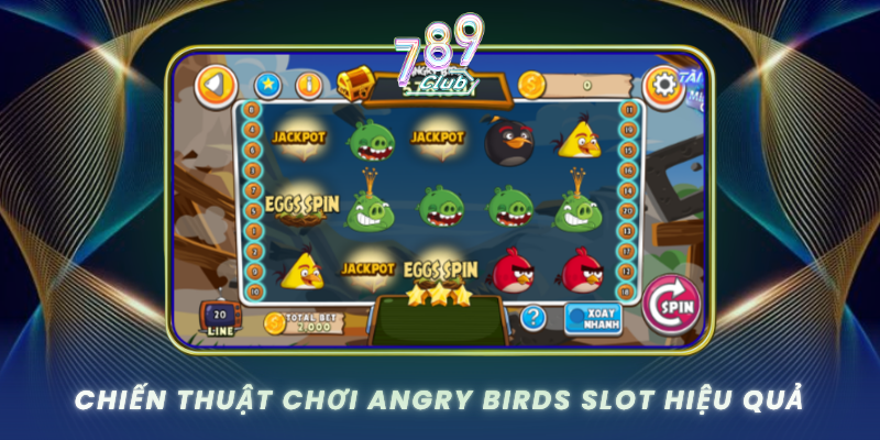 Chien Thuat Choi Angry Birds Slot Hieu Qua