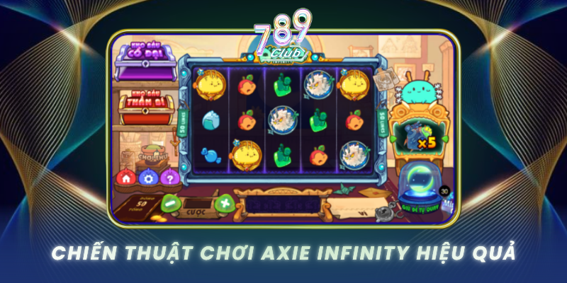 Chien Thuat Choi Axie Infinity Hieu Qua 1