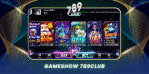 Gameshow 789Club Giai Tri Dinh Cao Voi Phan Thuong Khung