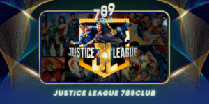 Justice League 789Club Sieu Pham Slot Anh Hung Dinh Cao