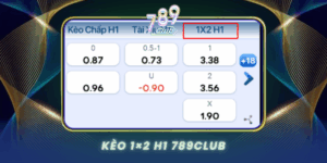 Keo 1X2 H1 789Club Cuoc Hiep 1 Hap Dan