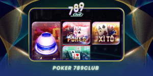 Poker 789Club Tro Choi Bai Tri Tue Dinh Cao