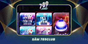 Sam 789Club Tro Choi Bai Dan Gian Viet Nam