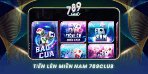 Tien Len Mien Nam 789Club Tro Choi Quoc Dan