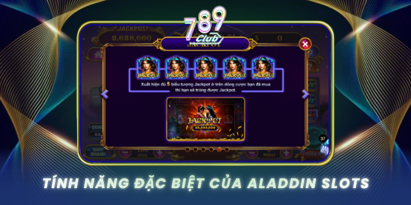 Tinh Nang Dac Biet Cua Aladdin Slots