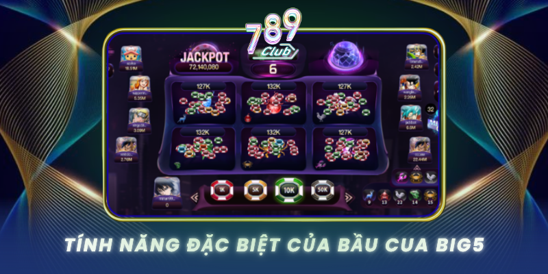 Tinh Nang Dac Biet Cua Bau Cua Big5