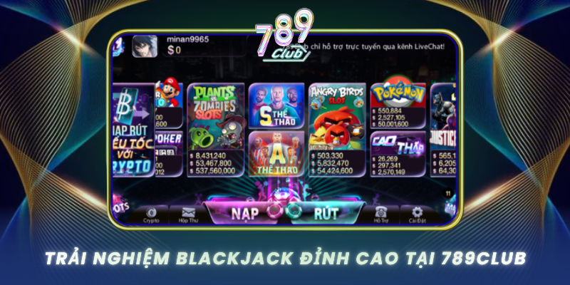 Trai Nghiem Blackjack Dinh Cao Tai 789Club
