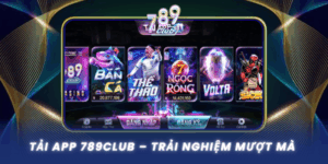 Tai App 789Club Trai Nghiem Muot Ma Tren Mobile