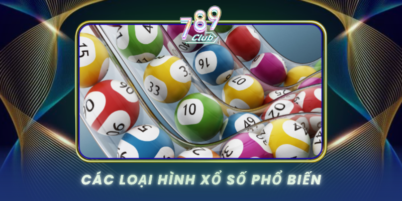 Cac Loai Hinh Xo So Pho Bien