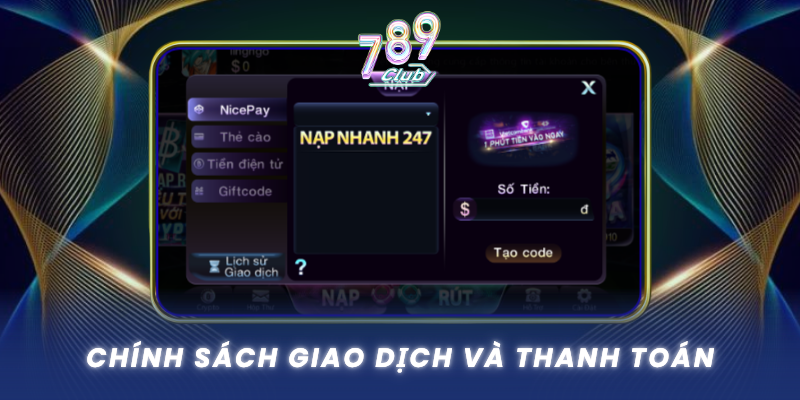 Điều Khoản Và Điều Kiện - Minh Bạch Tại 789Club 2 Chinh Sach Giao Dich Va Thanh Toan