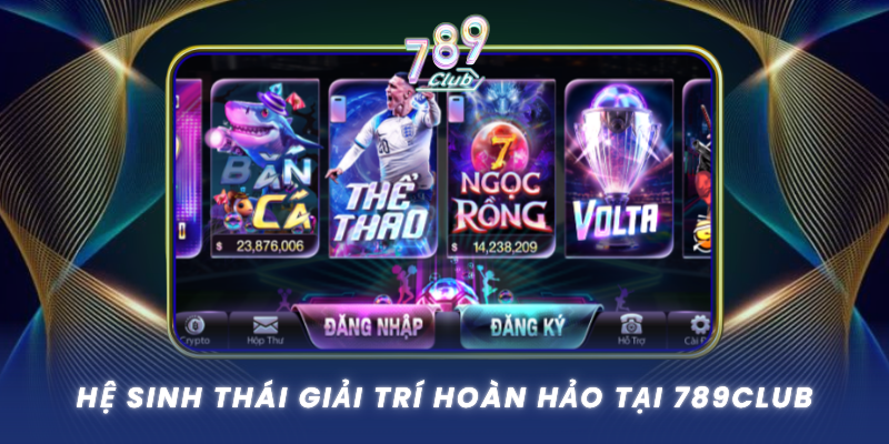 He Sinh Thai Giai Tri Hoan Hao Tai 789Club