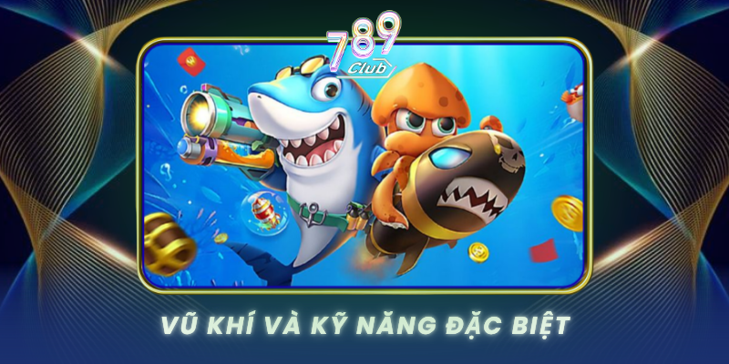 Vu Khi Va Ky Nang Dac Biet